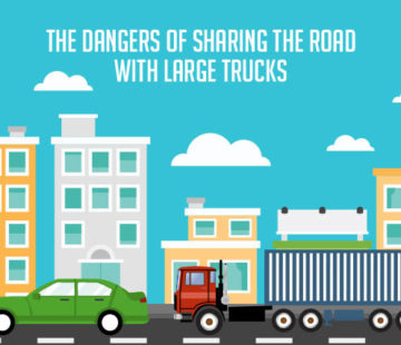 The Dangers of Sharing the Road with Large Trucks